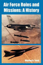 Air Force Roles and Missions: A History - Paperback