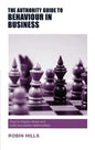 The Authority Guide to Behaviour in Business: How to inspire others and build successful relationships - Paperback
