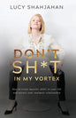 Don't Sh*t In My Vortex: How to create massive shifts in your life and attract your soulmate relationship - Paperback