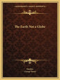 The Earth Not a Globe - Paperback