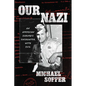 Our Nazi: An American Suburb's Encounter with Evil - Hardcover