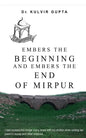 Embers the Beginning and Embers the End of Mirpur - Paperback
