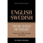 Theme-based dictionary British English-Swedish - 7000 words - Paperback