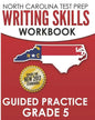 NORTH CAROLINA TEST PREP Writing Skills Workbook Guided Practice Grade 5: Develops the Writing Skills in North Carolina's English Language Arts Standa - Paperback