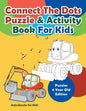 Connect The Dots Puzzle & Activity Book For Kids - Puzzles 6 Year Old Edition - Paperback
