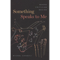 Something Speaks to Me: Where Criticism Begins - Paperback