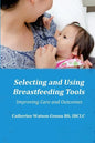 Selecting and Using Breastfeeding Tools: Improving Care and Outcomes - Paperback