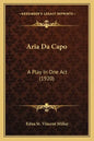Aria Da Capo: A Play in One Act (1920) - Paperback