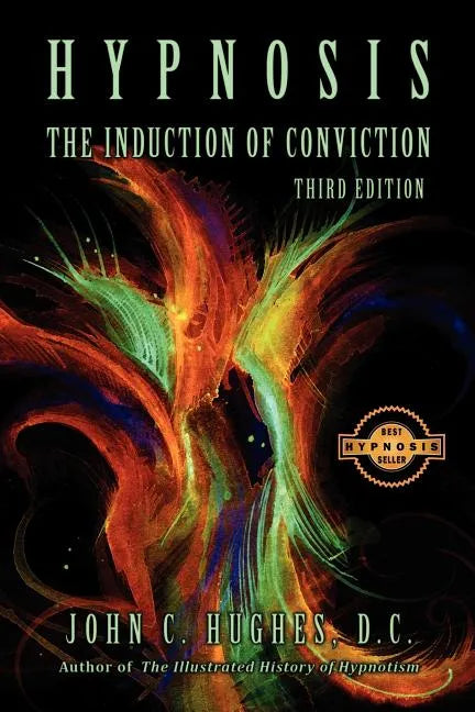 Hypnosis The Induction of Conviction - Paperback
