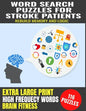 Word Search Puzzles for Stroke Patients: Rebuild Memory and Logic Extra Large Print Improve Cognitive Funtion High Frequency Common Words Great Gift f - Paperback