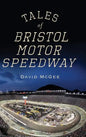 Tales of Bristol Motor Speedway - Hardcover