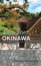 Timeline: Okinawa: A Chronology of Historical Moments in the Ryukyu Islands - Hardcover