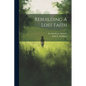 Rebuilding A Lost Faith - Paperback