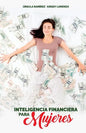 Inteligencia Financiera Para Mujeres: Como No Preocuparte Más Por El Dinero - Paperback