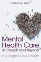Mental Health Care at Church and Beyond: The Stigma Free Church - Paperback