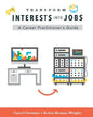 Transform Interests Into Jobs: A Career Practitioner's Guide - Paperback