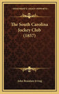 The South Carolina Jockey Club (1857) - Hardcover