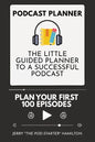 Podcast Planner: The Little Guided Planner to a Successful Podcast - Paperback