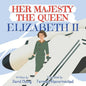 Her Majesty the Queen: Elizabeth II - Paperback