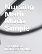Nursing Math Made Simple - Paperback