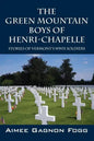 The Green Mountain Boys of Henri-Chapelle: Stories of Vermont's WWII Soldiers - Paperback