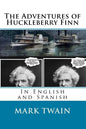 The Adventures of Huckleberry Finn: In English and Spanish - Paperback