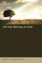 All Life Belongs to God - Paperback