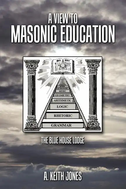 A View to Masonic Education: The Blue House Lodge - Paperback