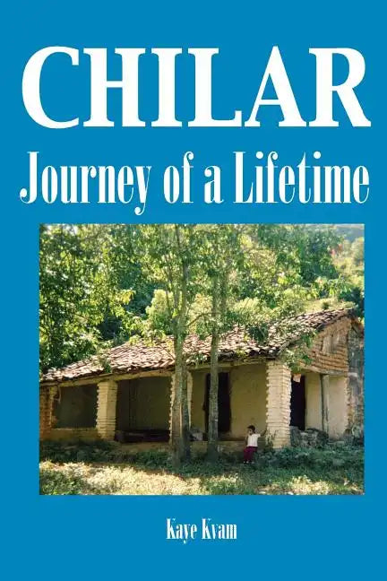 Chilar: Journey of a Lifetime - Paperback