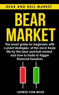 Bear market: The smart guide for beginners with current strategies, of the stock trade life for the bear and bull market, and how t - Paperback