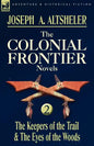 The Colonial Frontier Novels: 2-The Keepers of the Trail & the Eyes of the Woods - Paperback