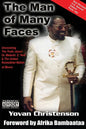 The Man of Many Faces: PT. 1 & 2: Uncovering the Truth about Dr. Malachi Z. York - Paperback