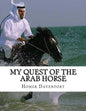 My Quest of the Arab Horse: An American Breeder's Search For the Arabian Horse In Its Homeland - Paperback