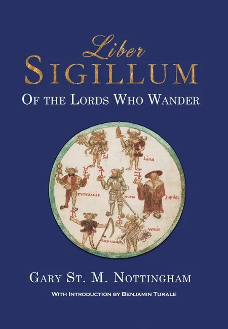 Liber Sigillum: Of the Lords Who Wander - Hardcover