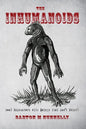 The Inhumanoids: Real Encounters with Beings that can't Exist! - Paperback