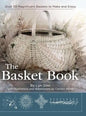 The Basket Book: Over 30 Magnificent Baskets to Make and Enjoy - Hardcover