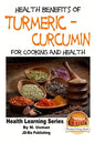 Health Benefits of Turmeric - Curcumin For Cooking and Health - Paperback