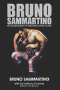 Bruno Sammartino: The Autobiography of Wrestling's Living Legend - Black & White Edition - Paperback