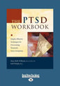 The Ptsd Workbook: Simple, Effective Techniques for Overcoming Traumatic Stress Symptoms (Easyread Large Edition) - Paperback