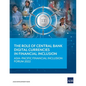 The Role of Central Bank Digital Currencies in Financial Inclusion: Asia-Pacific Financial Inclusion Forum 2022 - Paperback