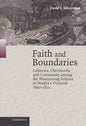 Faith and Boundaries: Colonists, Christianity, and Community Among the Wampanoag Indians of Martha's Vineyard, 1600-1871 - Hardcover
