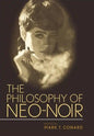 The Philosophy of Neo-Noir - Hardcover