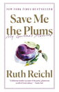 Save Me the Plums: My Gourmet Memoir - Paperback