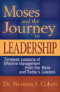 Moses and the Journey to Leadership: Timeless Lessons of Effective Management from the Bible and Today's Leaders - Paperback