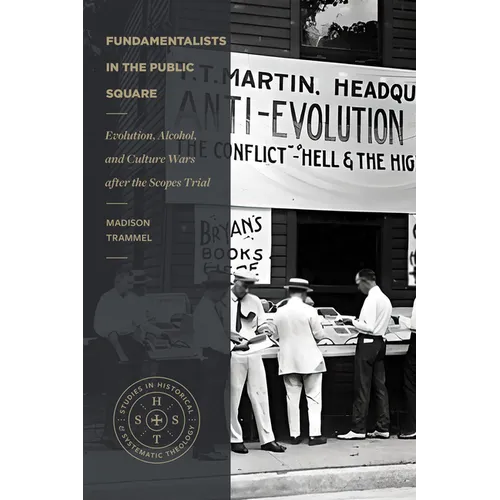 Fundamentalists in the Public Square: Evolution, Alcohol, and Culture Wars After the Scopes Trial - Paperback
