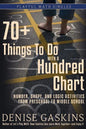 70+ Things To Do with a Hundred Chart: Number, Shape, and Logic Activities from Preschool to Middle School - Paperback