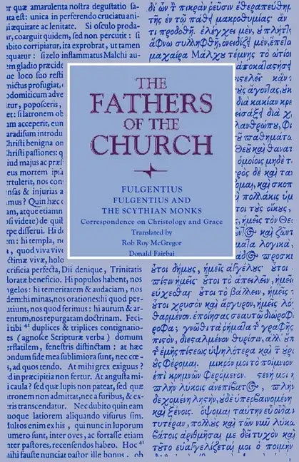 Fulgentius and the Scythian Monks: Correspondence on Christology and Grace - Paperback