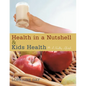 Health in a Nutshell & Kids Health: A Healthy Lifestyle - Paperback