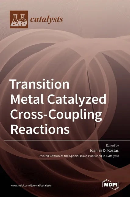 Transition Metal Catalyzed Cross-Coupling Reactions - Hardcover