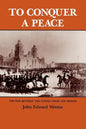 To Conquer a Peace: The War Between the United States and Mexico - Paperback